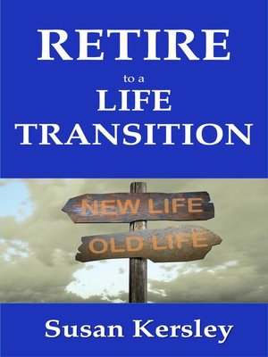 cover image of Retire to a Life Transition